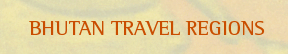 Bhutan Travel Regions
